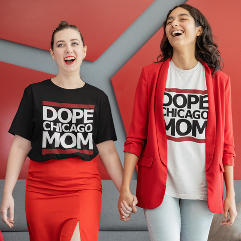 DOPE CHICAGO MOM T-SHIRT